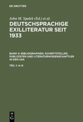 Spalek / Hawrylchak / Feilchenfeldt |  Bibliographien. Schriftsteller, Publizisten und Literaturwissenschaftler in den USA | Buch |  Sack Fachmedien