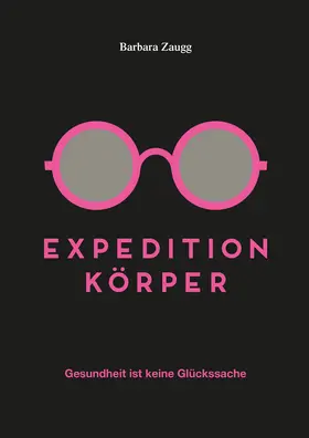 Zaugg |  Expedition Körper | Buch |  Sack Fachmedien