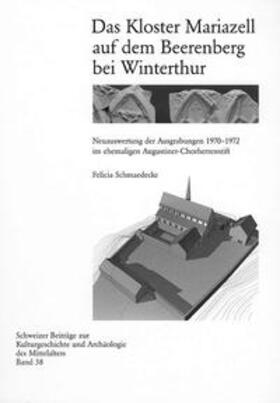 Schmaedecke / Matter / Sieber |  Das Kloster Mariazell auf dem Beerenberg bei Winterthur | Buch |  Sack Fachmedien
