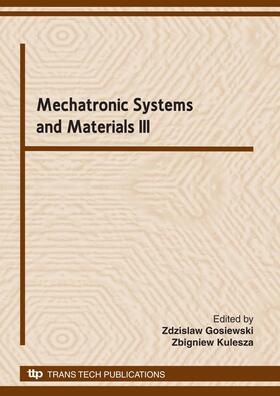 Gosiewski / Kulesza |  Mechatronic Systems and Materials III | Buch |  Sack Fachmedien