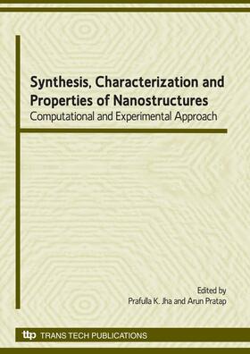 Jha / Pratap | Synthesis, Characterization and Properties of Nanostructures | Buch | 978-3-908451-73-0 | sack.de