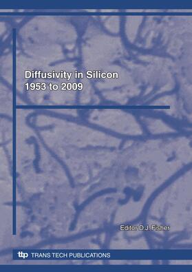Fisher | Diffusivity in Silicon 1953 to 2009 | Buch | 978-3-908451-85-3 | sack.de