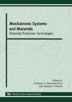 Marcinkevicius / Valiulis | Mechatronic Systems and Materials: Materials Production Technologies | Buch | 978-3-908451-86-0 | sack.de