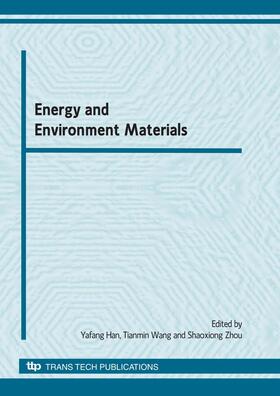 Han / Wang / Zhou | Energy and Environment Materials | Sonstiges | 978-3-908452-18-8 | sack.de