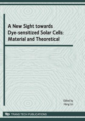 Lin | A New Sight towards Dye-sensitized Solar Cells: Material and Theoretical | Sonstiges | 978-3-908452-39-3 | sack.de