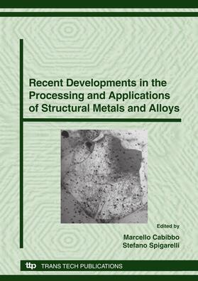 Cabibbo / Spigarelli |  Recent Developments in the Processing and Applications of Structural Metals and Alloys | Sonstiges |  Sack Fachmedien