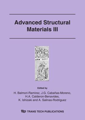 Balmori-Ram?rez / Cabanas-Moreno / Calderon-Benavides |  Advanced Structural Materials III | Sonstiges |  Sack Fachmedien