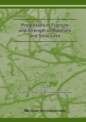 Zhou / Tu / Xie | Progresses in Fracture and Strength of Materials and Structures | Sonstiges | 978-3-908453-81-9 | sack.de