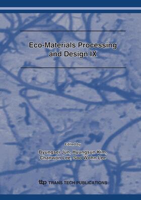 Jun / Kim / Lee |  Eco-Materials Processing and Design IX | Sonstiges |  Sack Fachmedien