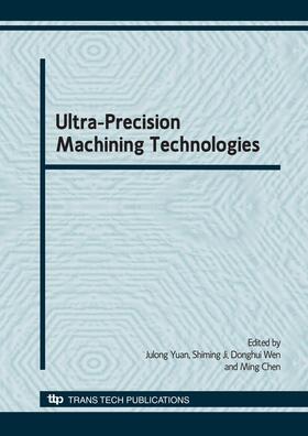 Yuan / Ji / Wen | Ultra-Precision Machining Technologies, CJICUPM2008 | Sonstiges | 978-3-908454-42-7 | sack.de
