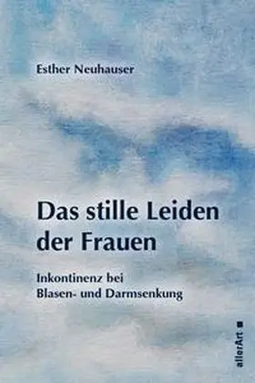 Neuhauser |  Das stille Leiden der Frauen | Buch |  Sack Fachmedien