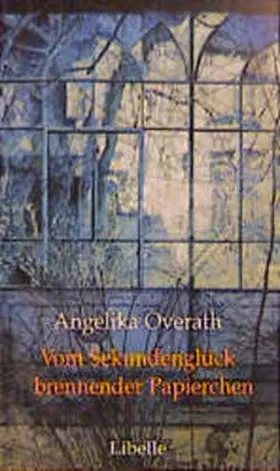 Overath |  Vom Sekundenglück brennender Papierchen | Buch |  Sack Fachmedien