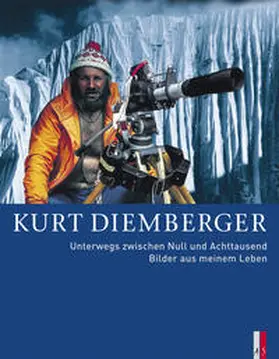 Diemberger |  Unterwegs zwischen Null und Achttausend | Buch |  Sack Fachmedien