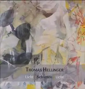 Kaufmann / Schneider / Birkholz |  Thomas Hellinger. Licht/Schatten/Licht | Buch |  Sack Fachmedien