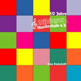 Dobler / Schlumpberger / Setzler | Fünfzig Jahre Tübinger Musikschule | Buch | 978-3-910090-64-4 | sack.de