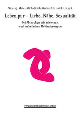 Grunick / Maier-Michalitsch |  Leben pur - Liebe - Nähe - Sexualität | Buch |  Sack Fachmedien