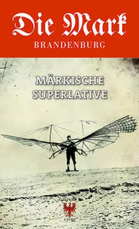 Michas / Piethe / von Flocken |  Märkische Superlative | Buch |  Sack Fachmedien