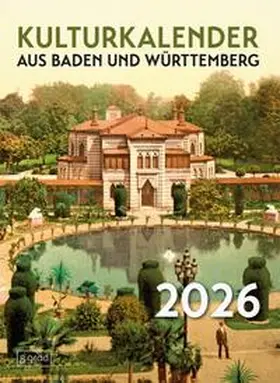 Neundorfer |  Kulturkalender aus Baden und Württemberg 2026 | Sonstiges |  Sack Fachmedien