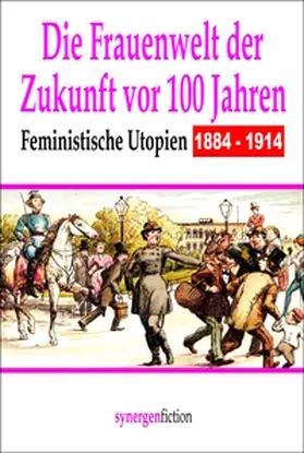 Münch | Die Frauenwelt der Zukunft vor 100 Jahren | Buch | 978-3-910234-72-7 | sack.de