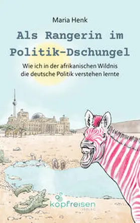 Henk / Verlag / Schneider |  Als Rangerin im Politik-Dschungel | Buch |  Sack Fachmedien