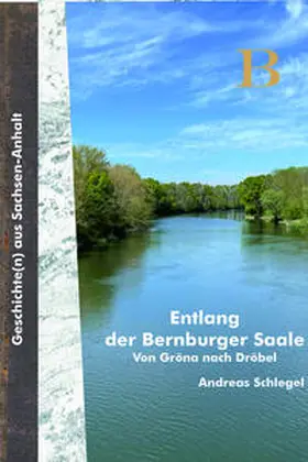 Andreas / Schlegel |  Entlang der Bernburger Saale | Buch |  Sack Fachmedien