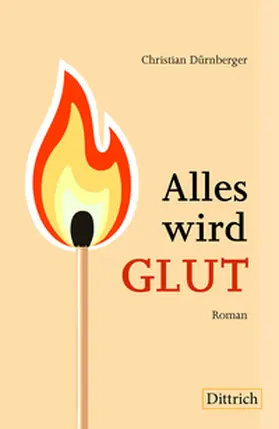 Dürnberger |  Alles wird GLUT | Buch |  Sack Fachmedien