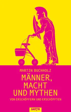 Buchholz |  Männer, Macht und Mythen | Buch |  Sack Fachmedien