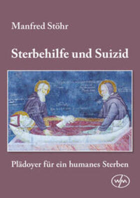 Stöhr |  Sterbehilfe und Suizid | Buch |  Sack Fachmedien