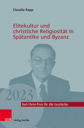 Rapp / Leppin / Rebenich |  Elitekultur und christliche Religiosität in Spätantike und Byzanz | Buch |  Sack Fachmedien