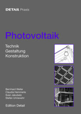 Unnewehr / Weller / Hemmerle |  Detail Praxis - Photovoltaik | Buch |  Sack Fachmedien