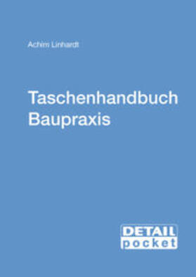 Linhardt |  DETAIL POCKET: Taschenhandbuch Baupraxis | Buch |  Sack Fachmedien