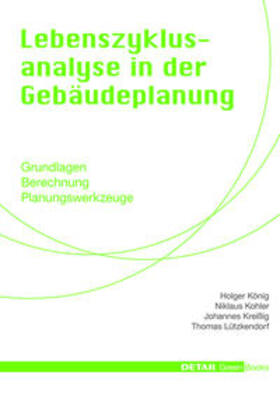 König / Kohler / Kreißig |  Lebenszyklusanalyse in der Gebäudeplanung | Buch |  Sack Fachmedien