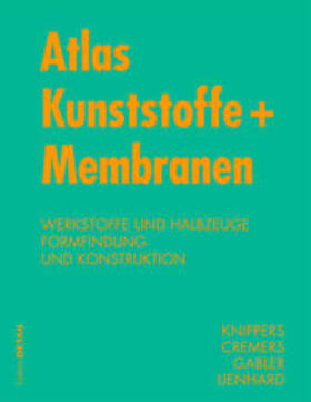 Knippers / Lienhard / Cremers |  Atlas Kunststoffe + Membranen | Buch |  Sack Fachmedien