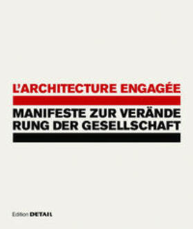 Nerdinger |  L'architecture engagée - Manifeste zur Veränderung der Gesellschaft | Buch |  Sack Fachmedien