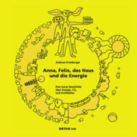 Ernstberger |  DETAIL Kids - Anna, Felix, das Haus und die Energie | Buch |  Sack Fachmedien