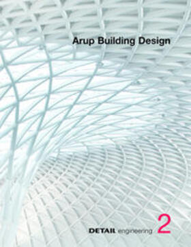 Schittich / Brensing |  DETAIL engineering2: Arup Building Design | Buch |  Sack Fachmedien