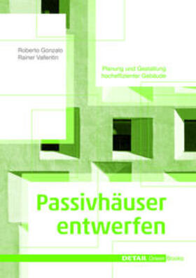 Gonzalo / Valletin |  Gonzalo, R: Passivhäuser entwerfen | Buch |  Sack Fachmedien