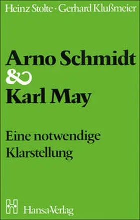 Stolte / Klussmeier |  Arno Schmidt und Karl May | Buch |  Sack Fachmedien