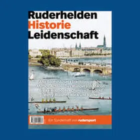 Sportverlag Schmidt & Dreisilker / Kosinski |  Ruderhelden.Historie.Leidenschaft | Buch |  Sack Fachmedien