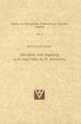 Zorn |  Schwaben und Augsburg in der ersten Hälfte des 20. Jahrhunderts | Buch |  Sack Fachmedien