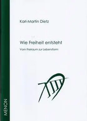 Dietz |  Wie Freiheit entsteht | Buch |  Sack Fachmedien