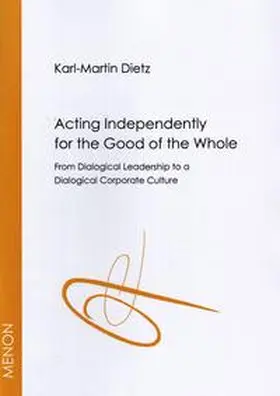 Dietz |  Acting Independently for the Good of the Whole | Buch |  Sack Fachmedien