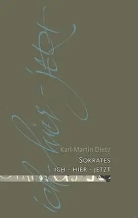 Dietz |  Sokrates: ich - hier - jetzt | Buch |  Sack Fachmedien