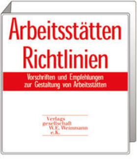 Verlagsgesellschaft W.E. Weinmann e.K. |  Arbeitsstätten-Richtlinien | Buch |  Sack Fachmedien