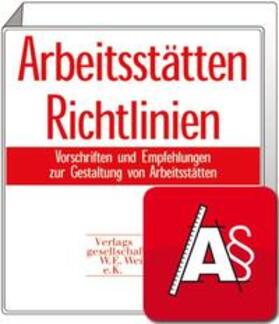 Verlagsgesellschaft W.E. Weinmann e.K. |  Arbeitsstätten Richtlinien mit Web-Version inklusive App | Loseblattwerk |  Sack Fachmedien