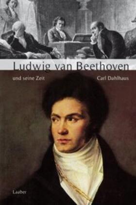 Dahlhaus |  Ludwig van Beethoven und seine Zeit | Buch |  Sack Fachmedien