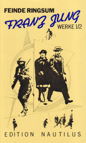 Jung |  Werke / Feinde ringsum. Prosa und Aufsätze 1912-63 | Buch |  Sack Fachmedien