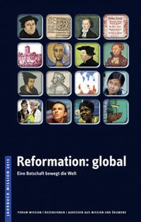 Evangelisches Missionswerk in Deutschland / Verband Evangelischer Missionskonferenzen |  2015: Reformation: global | Buch |  Sack Fachmedien