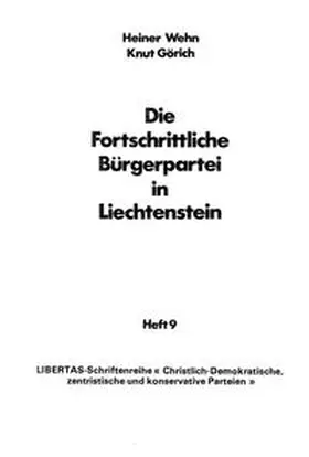 Wehn / Görich | Die Fortschrittliche Bürgerpartei in Liechtenstein | Buch | 978-3-921929-09-4 | sack.de