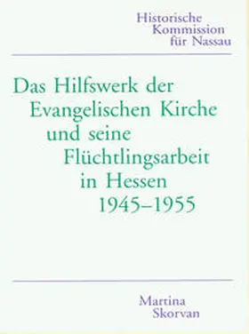 Skorvan |  Das Hilfswerk der Evangelischen Kirche und seine Flüchtlingsarbeit in Hessen 1945-1955 | Buch |  Sack Fachmedien